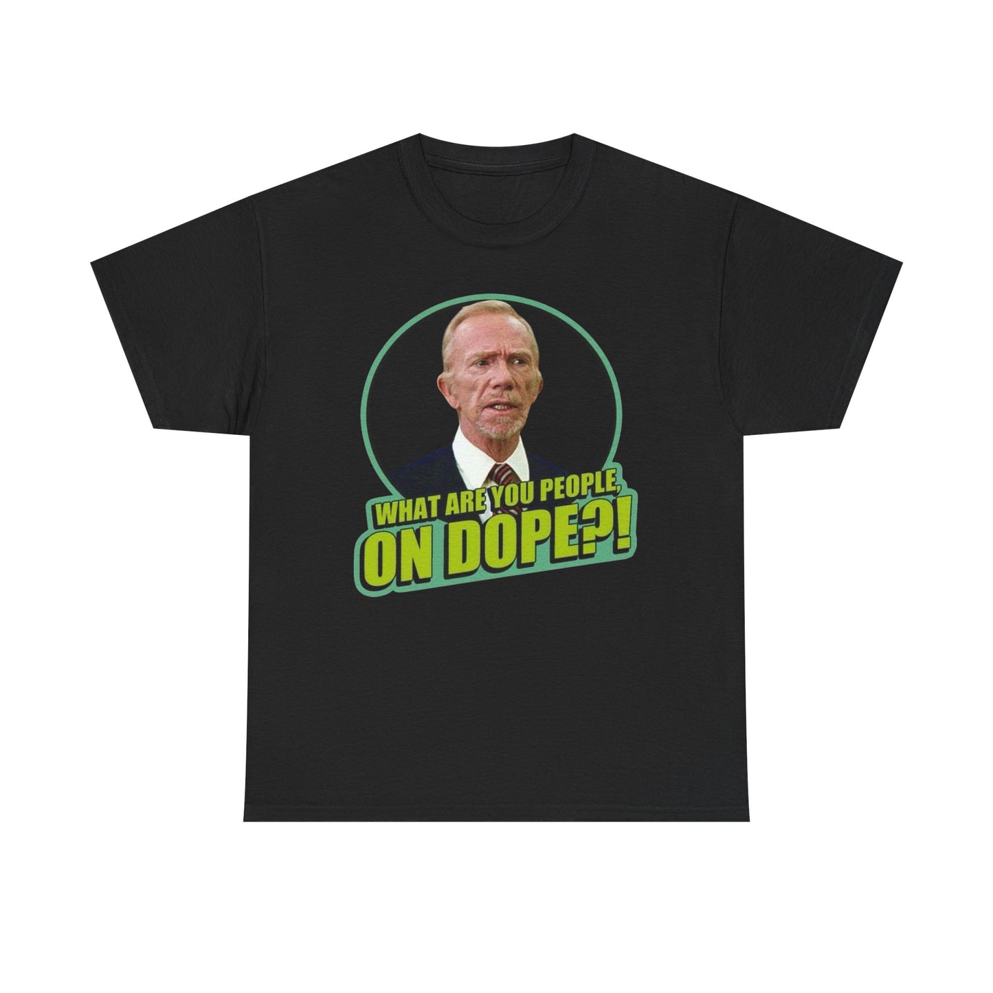 What Are You People On Dope Funny Graphic T Shirt NEW Adult Cotton
