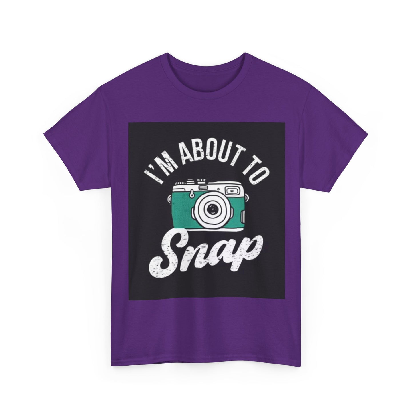 Im About To Snap Photographer Shirt Funny Camera Graphic Unisex Heavy Cotton Tee