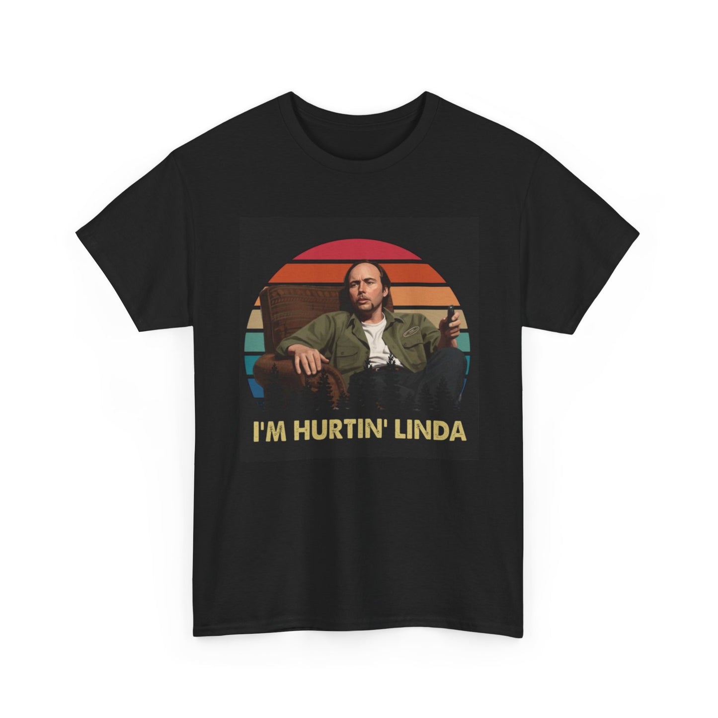Im Hurtin Linda Graphic T Shirt NEW Adult Tee
