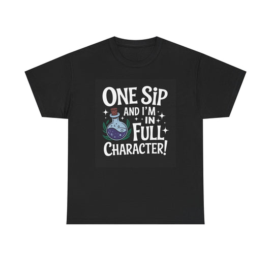 One Sip And Im I  Full Character Graphic T Shirt Funny Unisex Heavy Cotton Tee