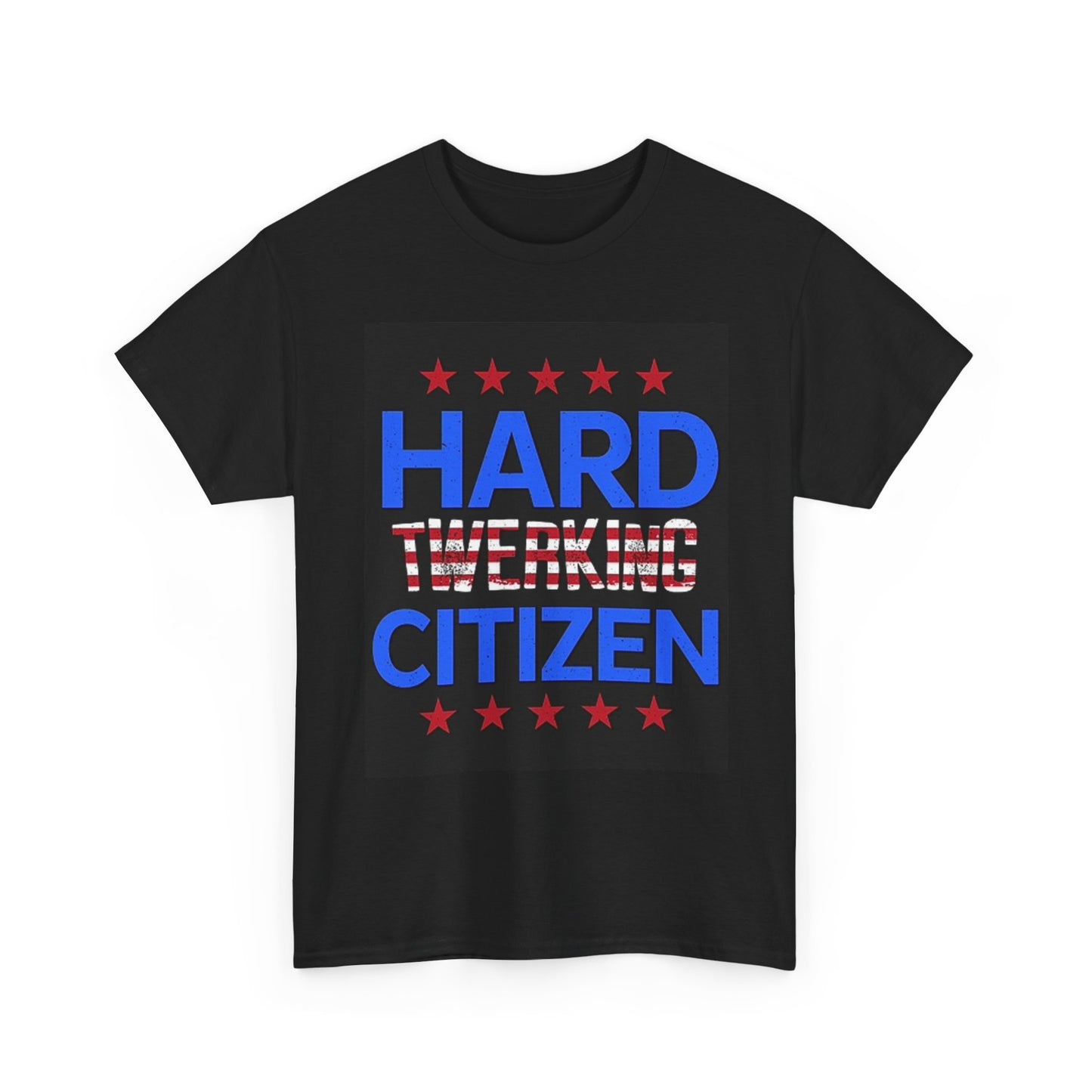 Hard Twerking Citizen Graphic T Shirt Funny American Flag Unisex Heavy Cotton