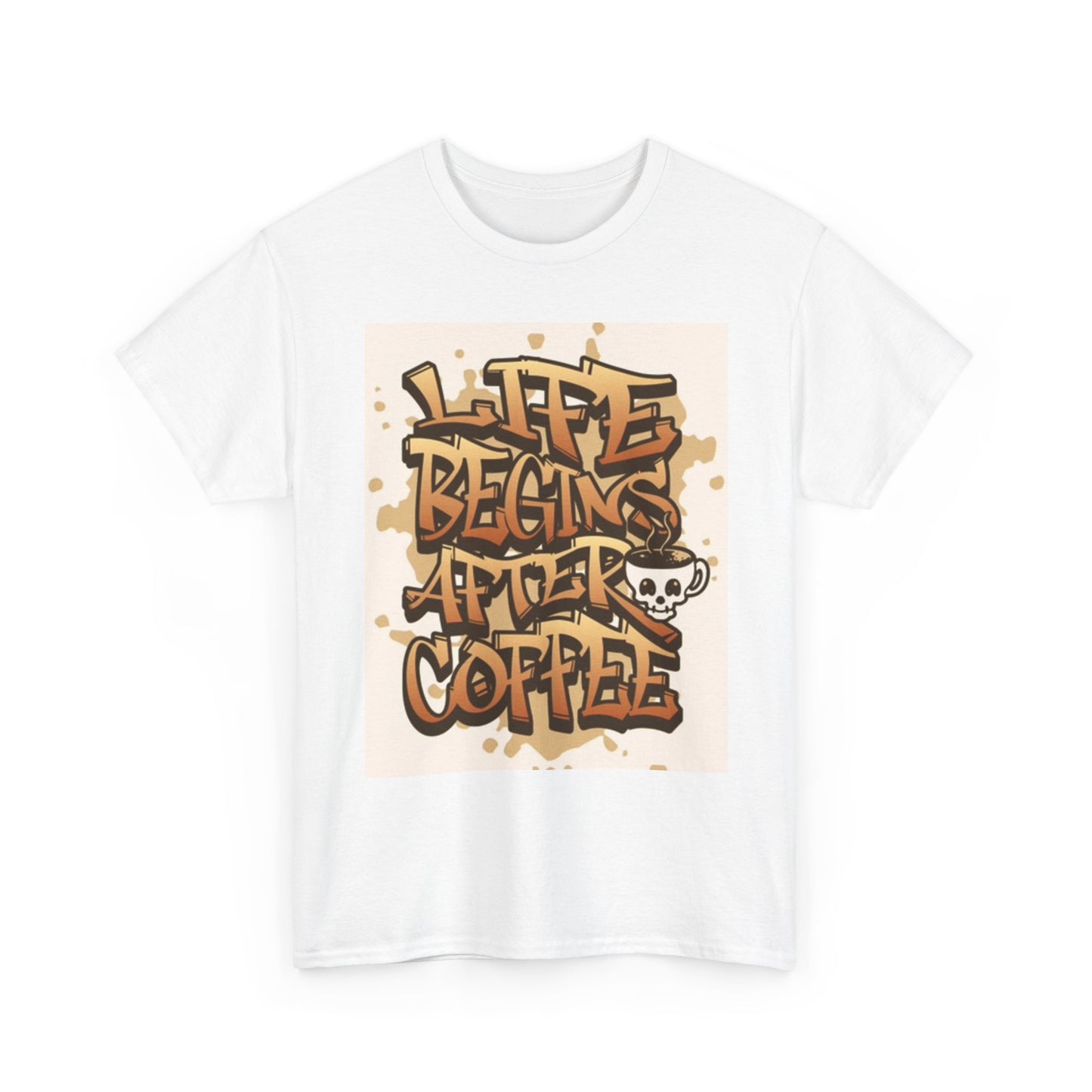 Life Begins After Coffee Shirt Funny Graphic Unisex Heavy Cotton Tee