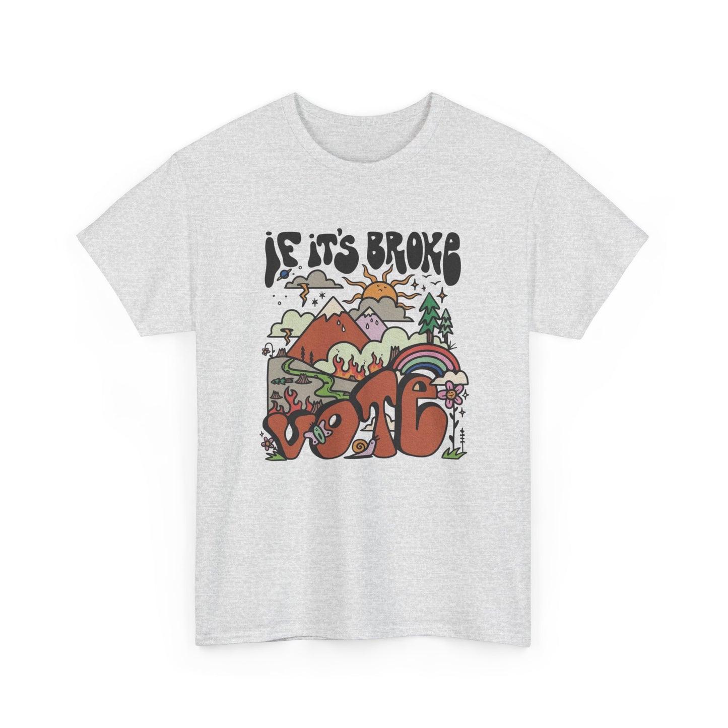 If Its Broke Go Vote Graphic T Shirt NEW Adult Unisex Heavy Cotton Tee