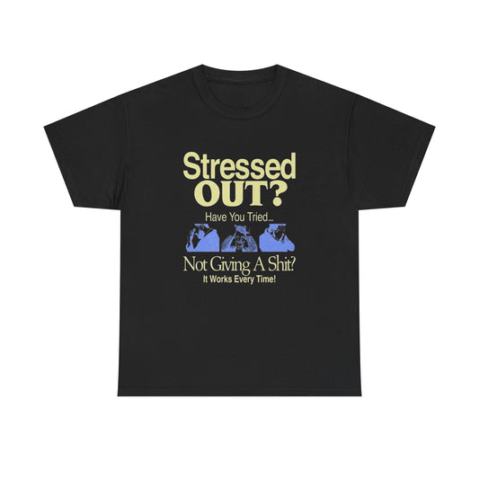 Funny Stressed Out Graphic T Shirt NEW ADULT Unisex Heavy Cotton Tee