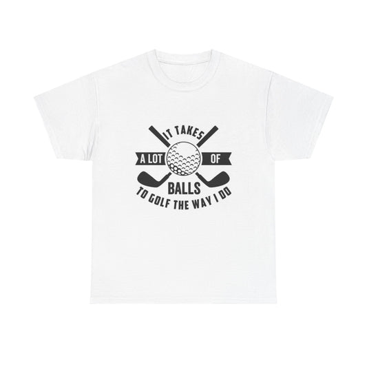 Takes Balls To Golf Graphic T Shirt Gift Funny Unisex Heavy Cotton Tee