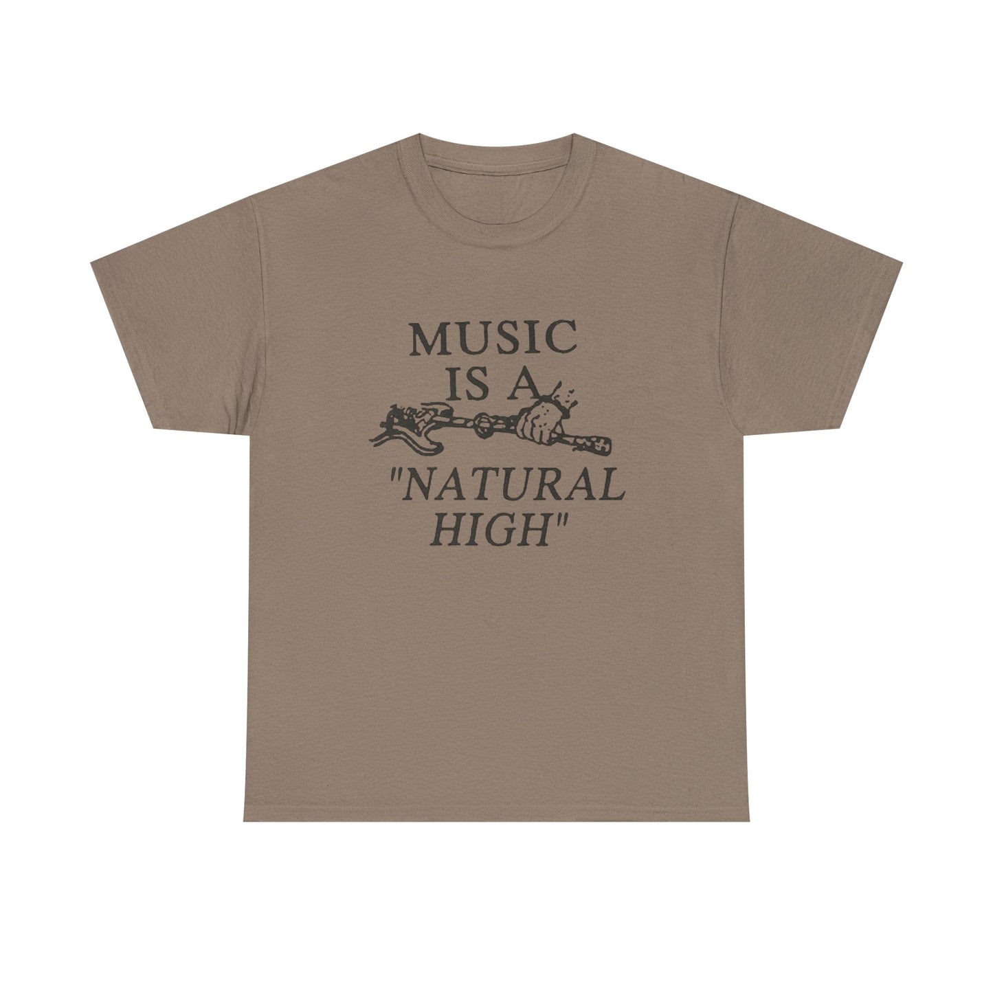 Music Is A Natural High Graphic T Shirt Unisex Heavy Cotton Tee