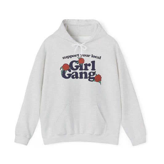 Support Your Local Girl Gang Graphic Hoodie Unisex Heavy Blend Hooded Sweatshirt