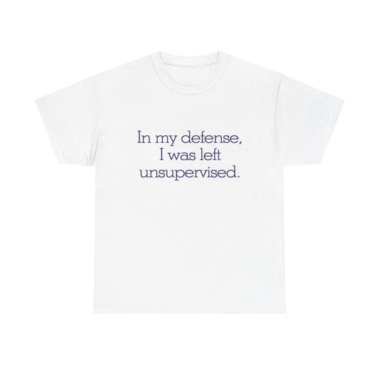 I Was Left Unsupervised Graphic T Shirt Funny Jokes Unisex Heavy Cotton Tee
