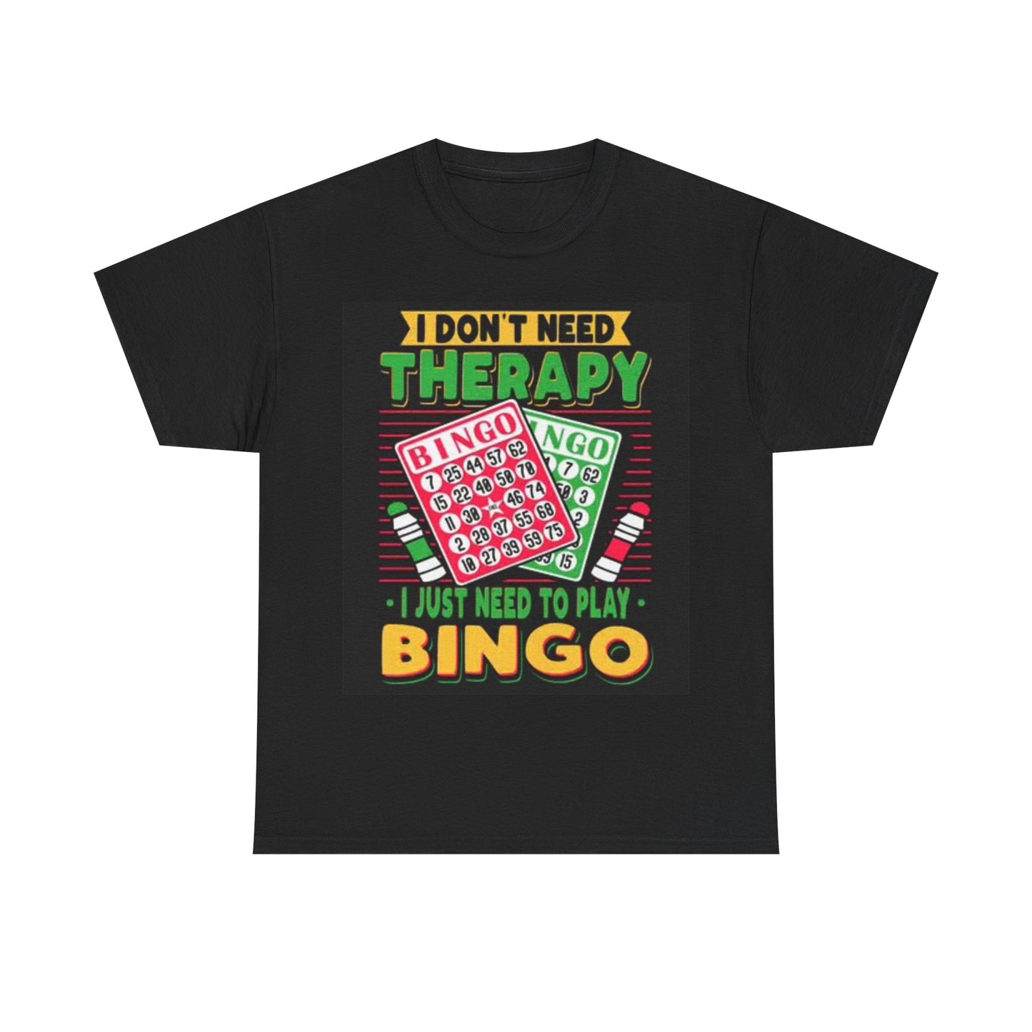 I Need Bingo Therapy Shirt Funny Gift Unisex Heavy Cotton Tee