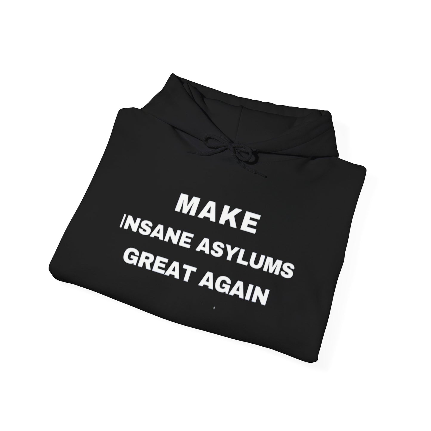 Make Insane Asylums Great Again Hoodie Unisex Heavy Blend™ Hooded Sweatshirt