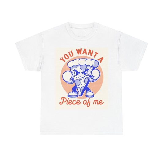 You Want A Piece Of Me Shirt Funny Boxing Pizza Unisex Heavy Cotton Tee