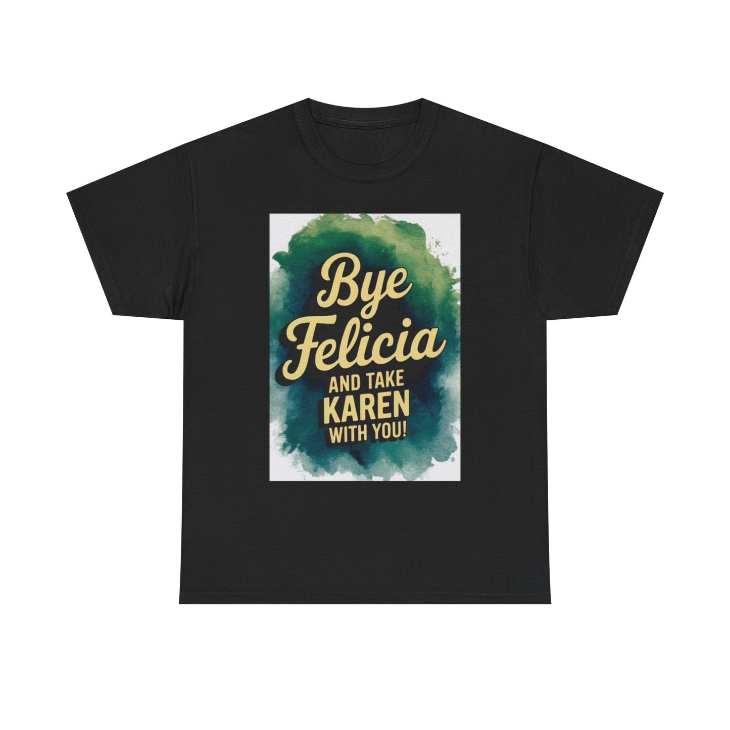 Bye Felicia T Shirt Funny Meme Jokes Humor Comedy Unisex Heavy Cotton Tee