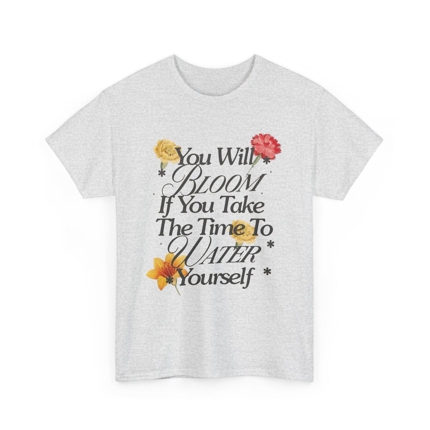 Take Time To Water Yourself Flowers Graphic T Shirt NEW ADULT Tee
