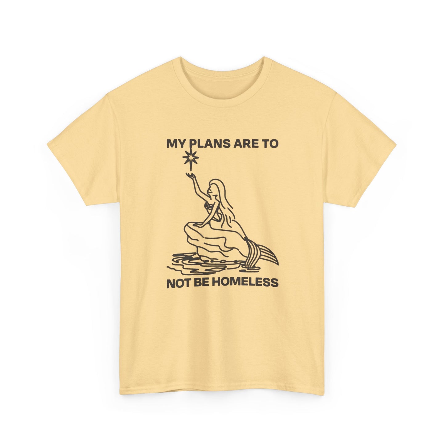 Don't Be Homeless Funny T-Shirt Men's Women's Heavy Cotton Tee NEW GIFT