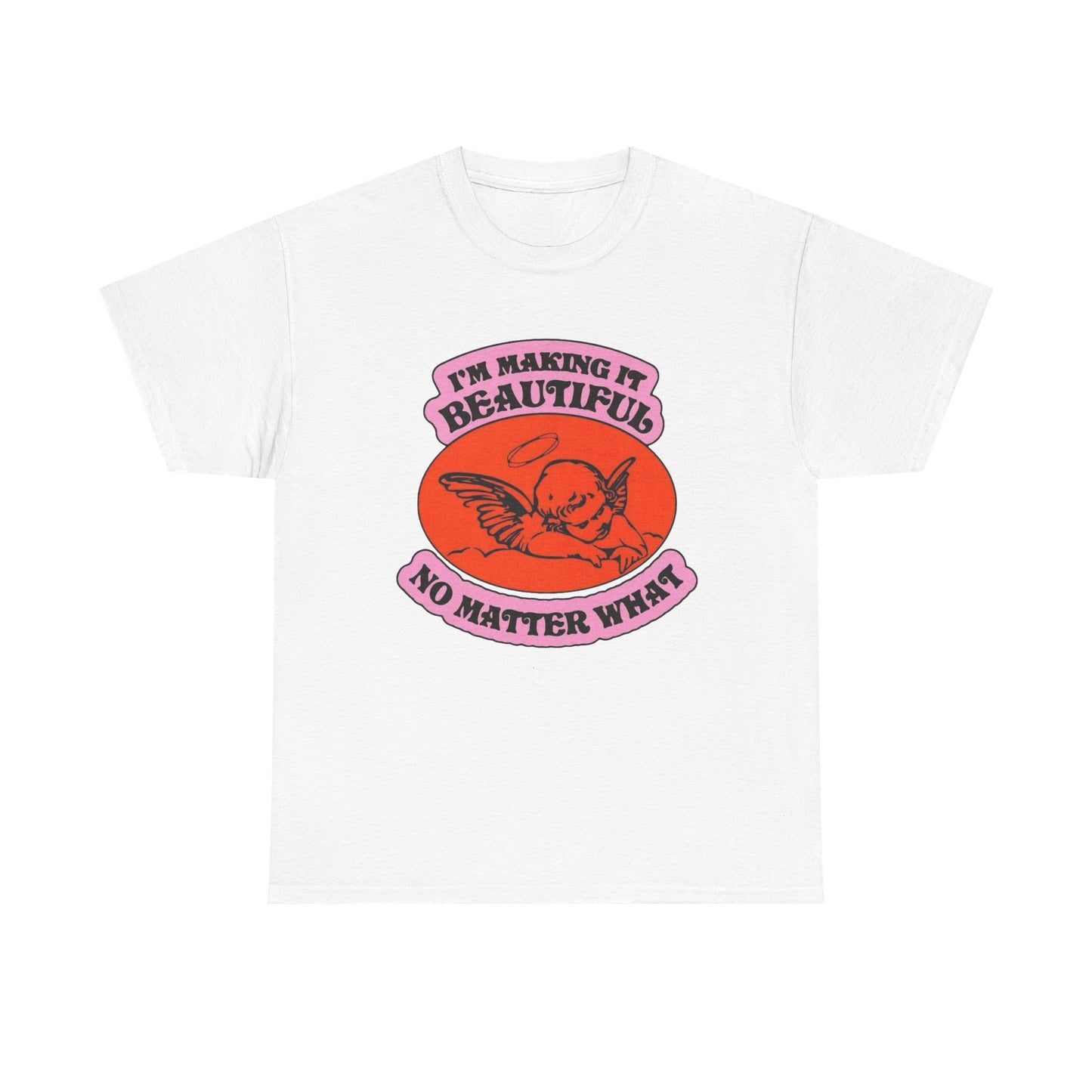 I'm Making It Beautiful Graphic T Shirt NEW ADULT TEE VINTAGE