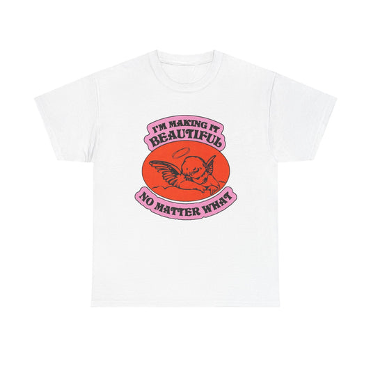 I'm Making It Beautiful Graphic T Shirt NEW ADULT TEE VINTAGE