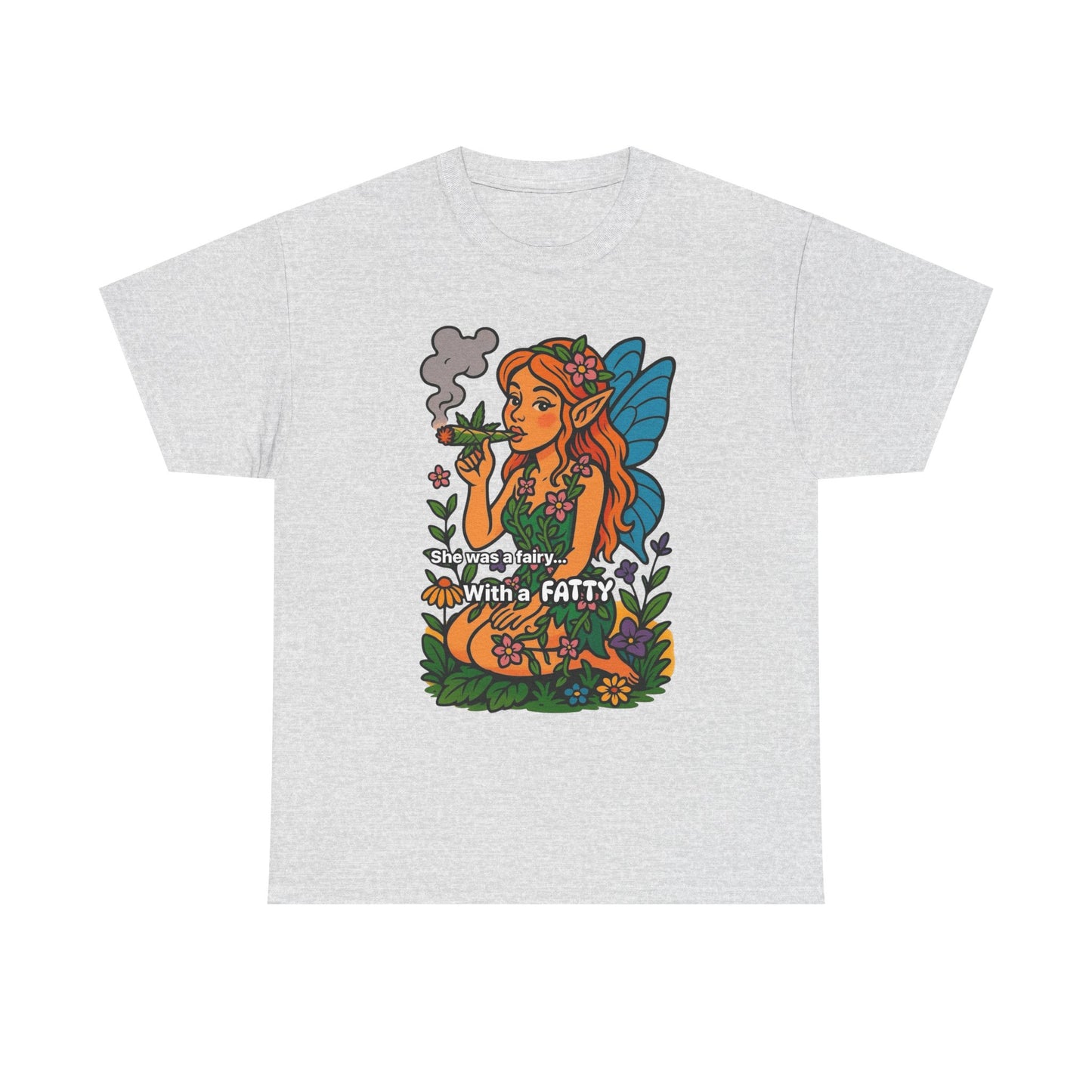 She Was A Fairy With A Fatty Graphic T Shirt Unisex Heavy Cotton Tee GIFT