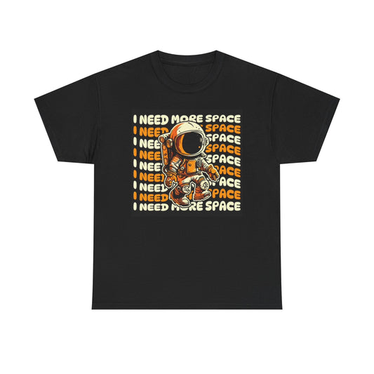 I Need More Space T Shirt Funny Astronaut Graphic Jokes Relationships Unisex