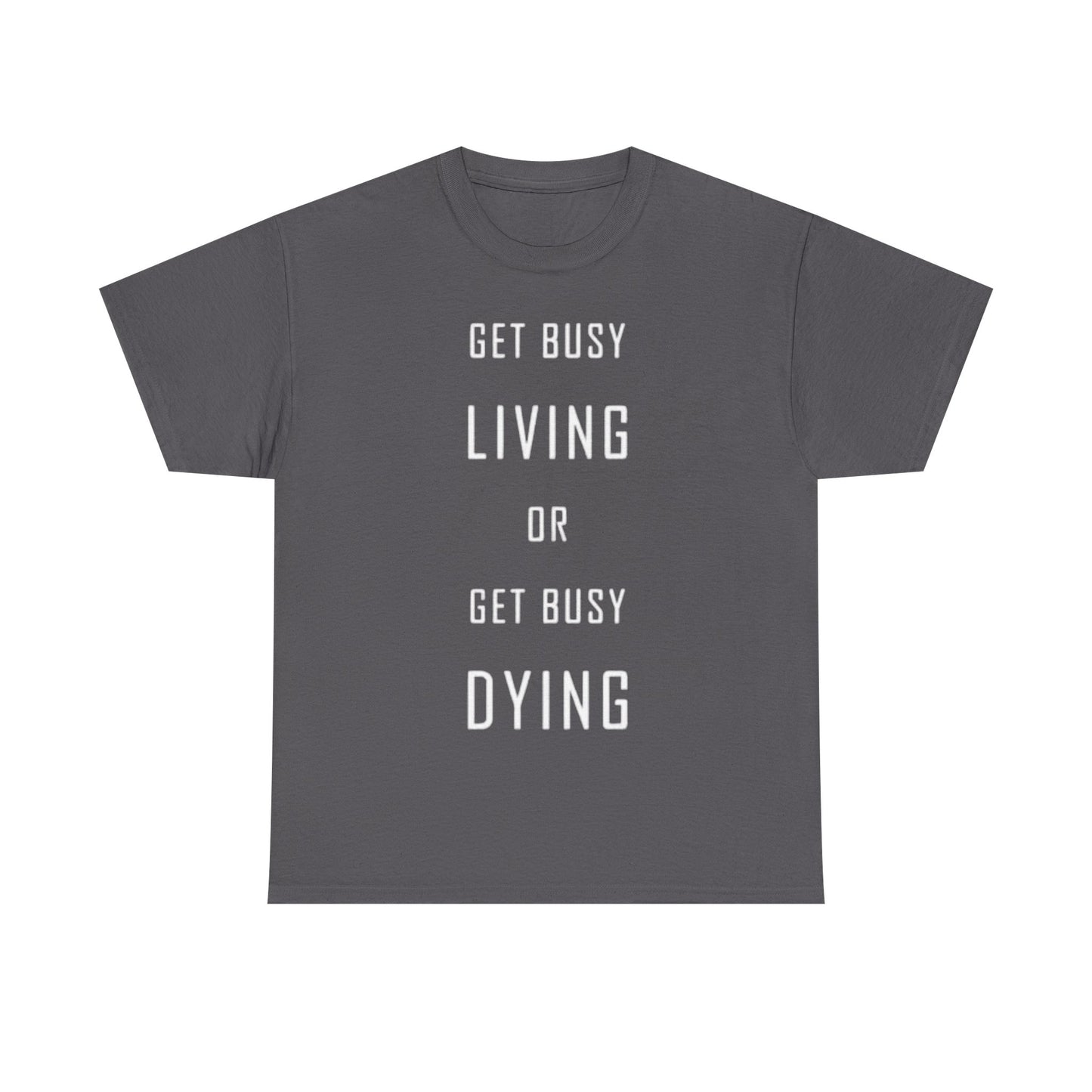 Stephen King T Shirt Get Busy Living Book Lover Quotes Unisex Heavy Cotton Tee