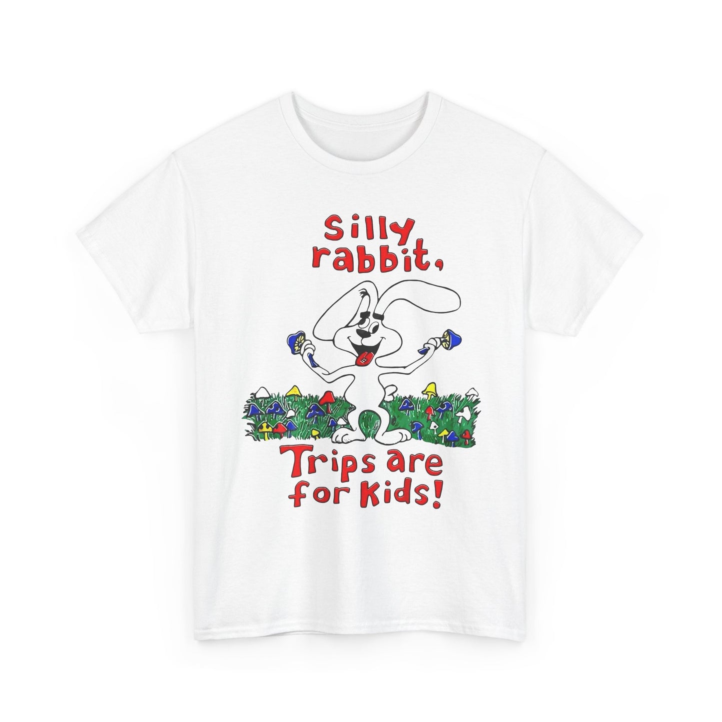 Silly Rabbit Mushroom Trips Funny Graphic T Shirt ADULT NEW Heavy Cotton Tee