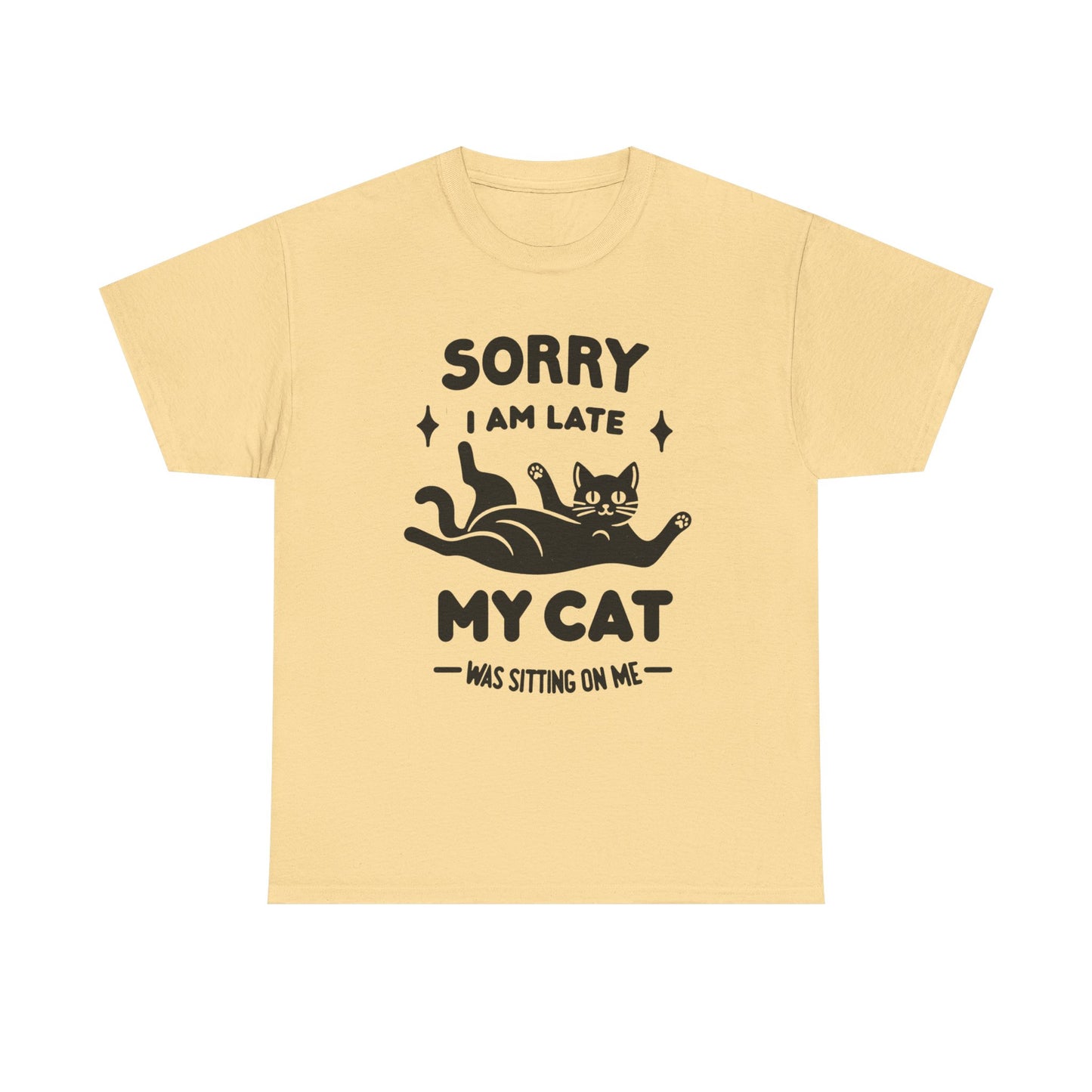 My Cat Was Sitting On Me Funny Graphic T-Shirt Unisex Heavy Cotton Tee Gift