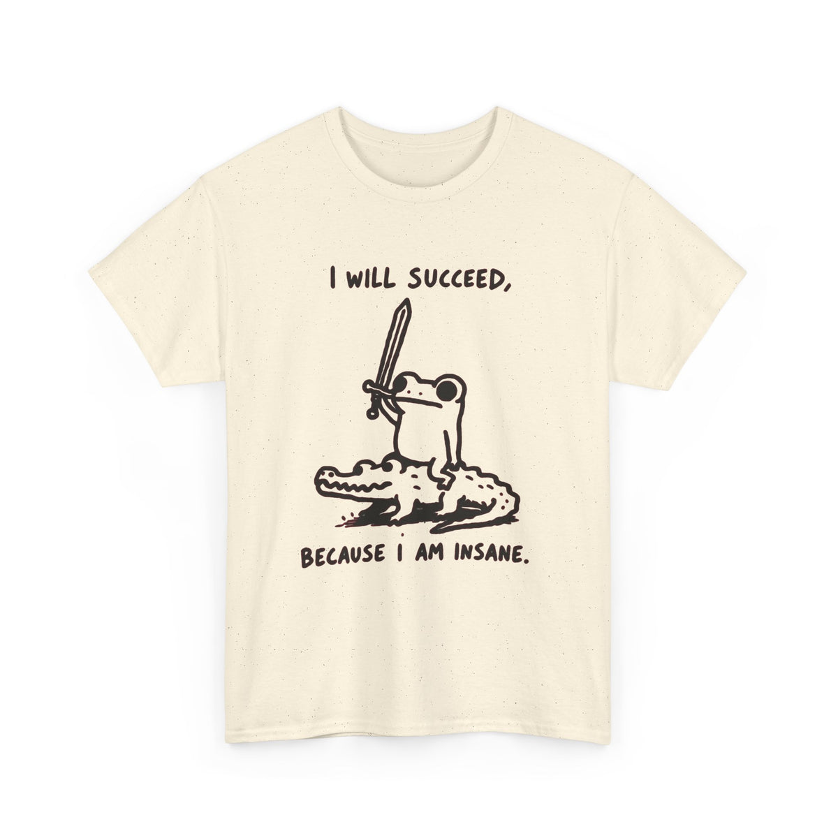 I Will Succeed Because I Am Insane Frog Illustration T-Shirt Men's Graphic Tee