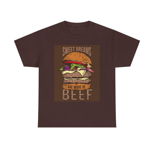 Sweet Dreams Are Made Of Beef Graphic T Shirt Funny Burgers Unisex Heavy Cotton
