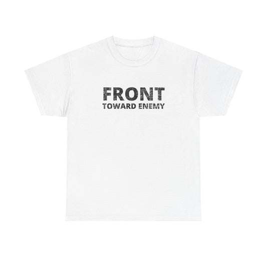Front Toward Enemy Graphic T Shirt Military Unisex Heavy Cotton Tee
