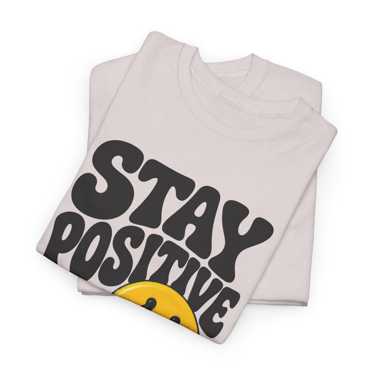 Stay Positive Keep Going Graphic T Shirt Men's Heavy Cotton Tee