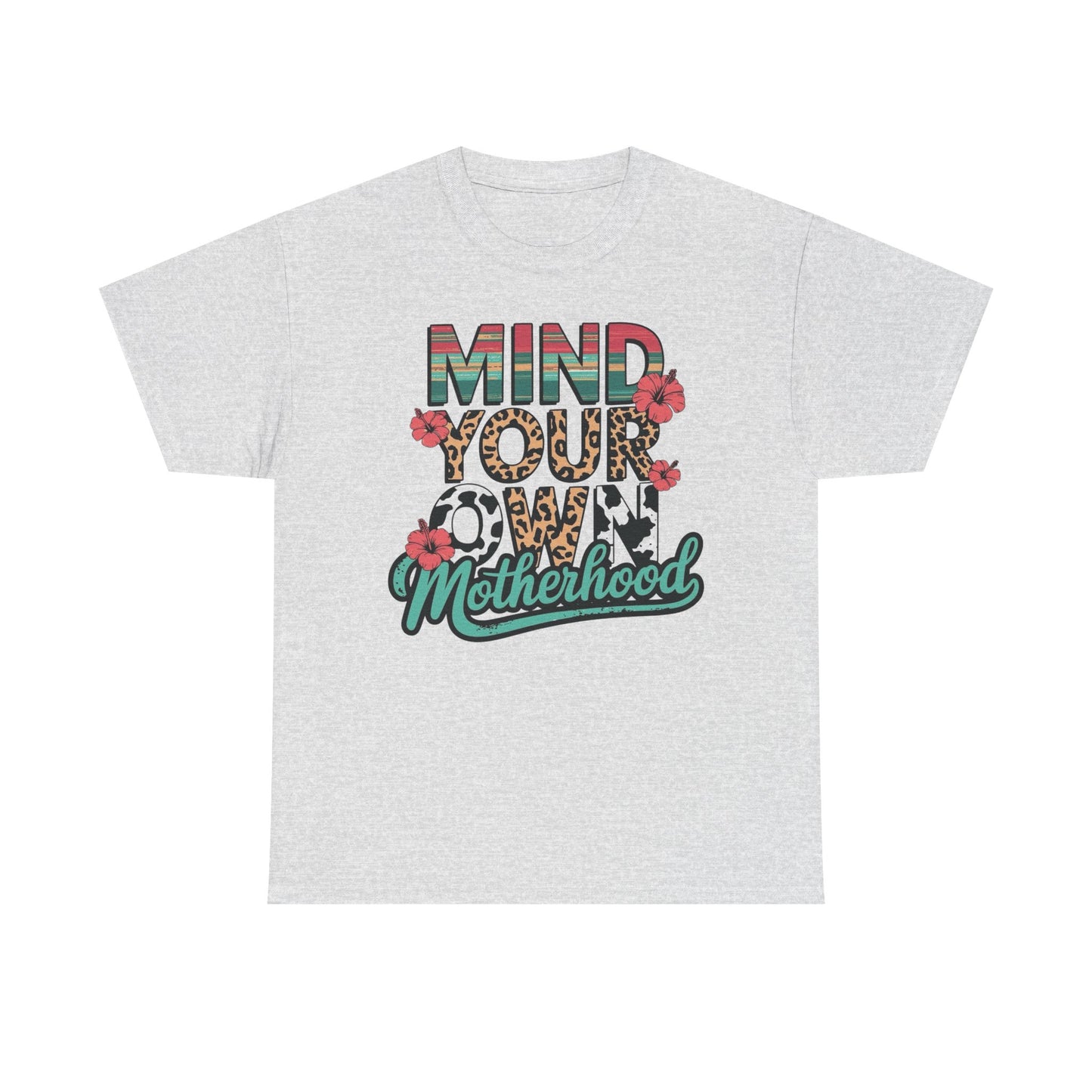 Mind Your Own Motherhood Graphic T Shirt NEW ADULT