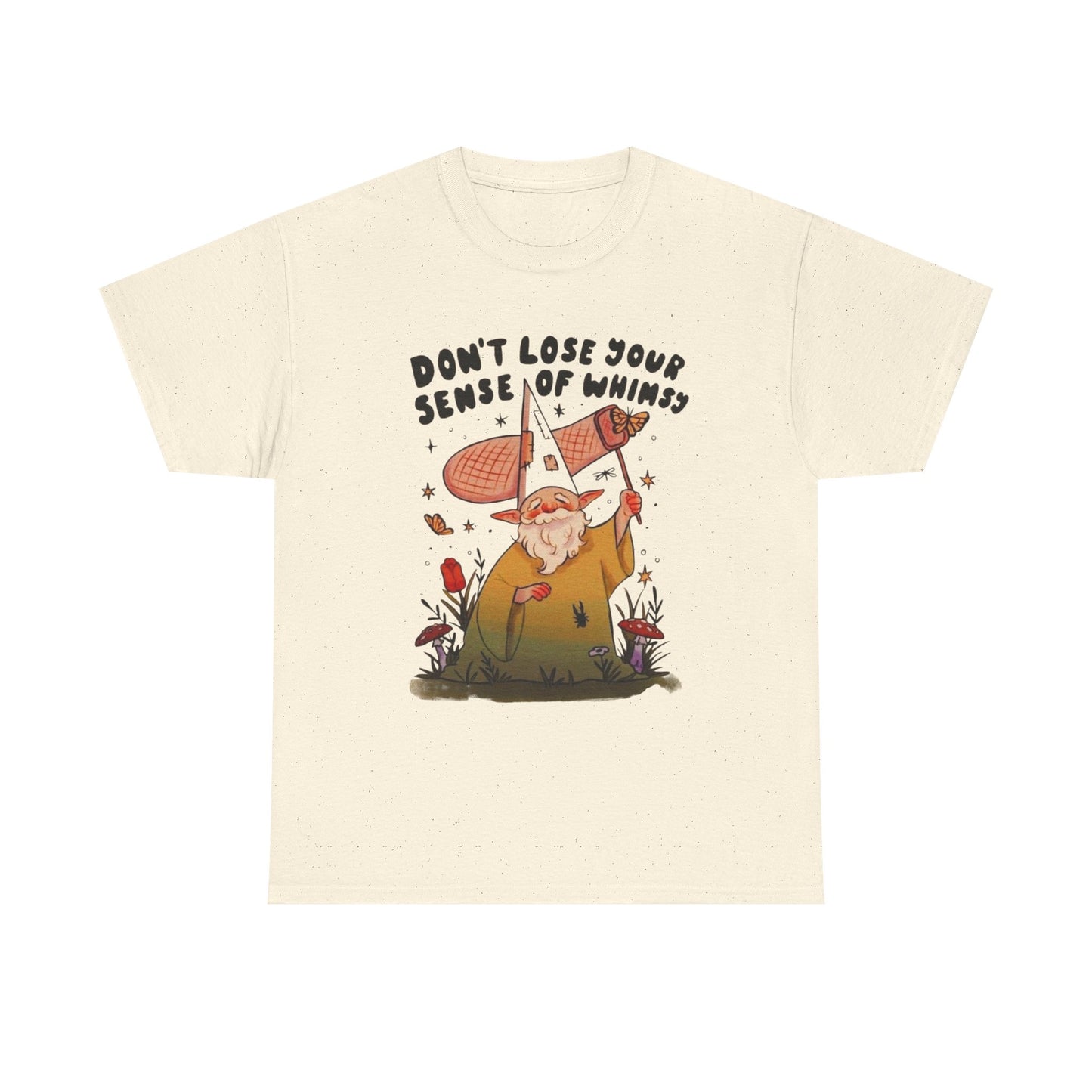 Don't Lose Your Sense Of Whimsy T Shirt Unisex Heavy Cotton Tee