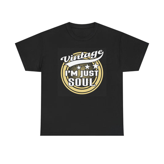 Vintage I'm Just Soul Graphic T Shirt Unisex Heavy Cotton Tee