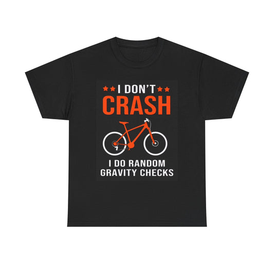 I Dont Crash Bicycles Graphic T Shirt Funny Jokes Unisex Heavy Cotton Tee