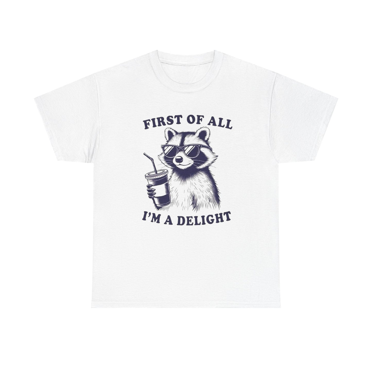First Of All Im A Delight Graphic T-Shirt Unisex Heavy Cotton Tee