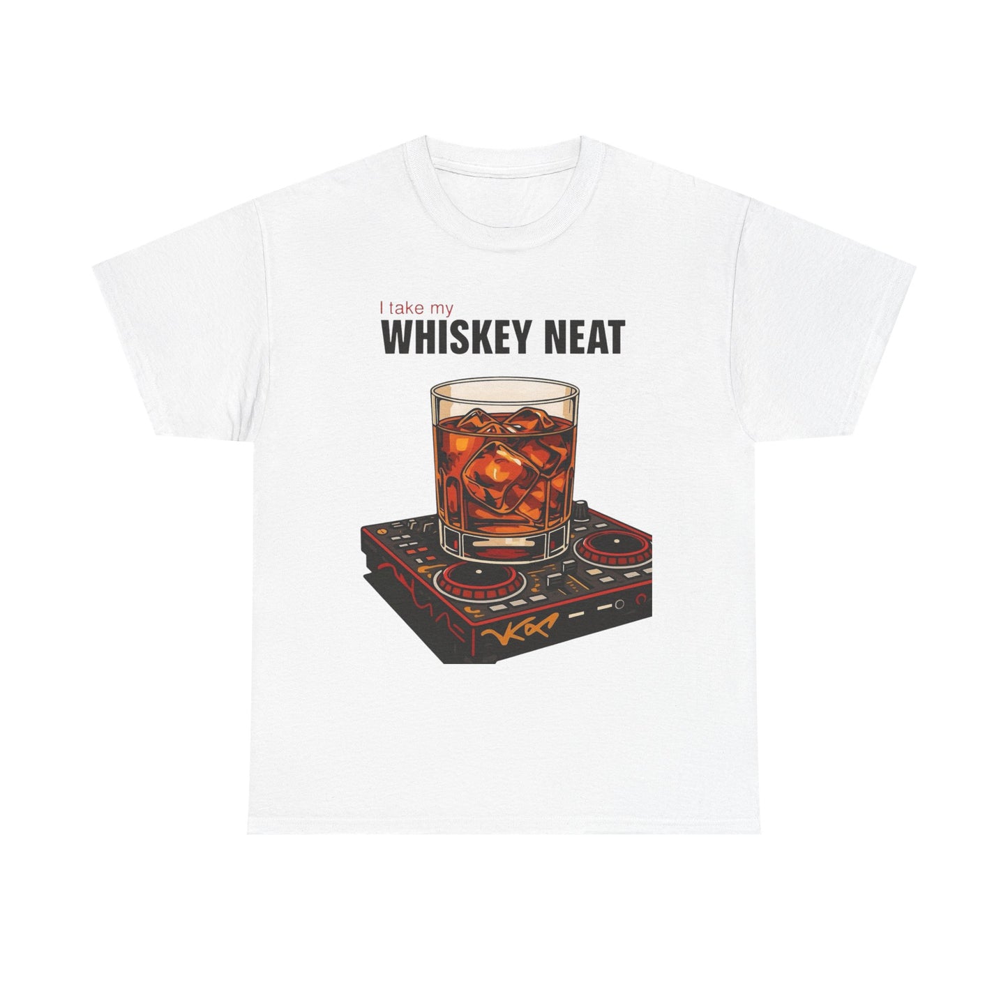 I Like My Whiskey Neat Graphic T Shirt NEW ADULT Tee