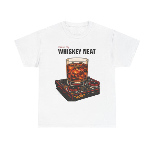 I Like My Whiskey Neat Graphic T Shirt NEW ADULT Tee