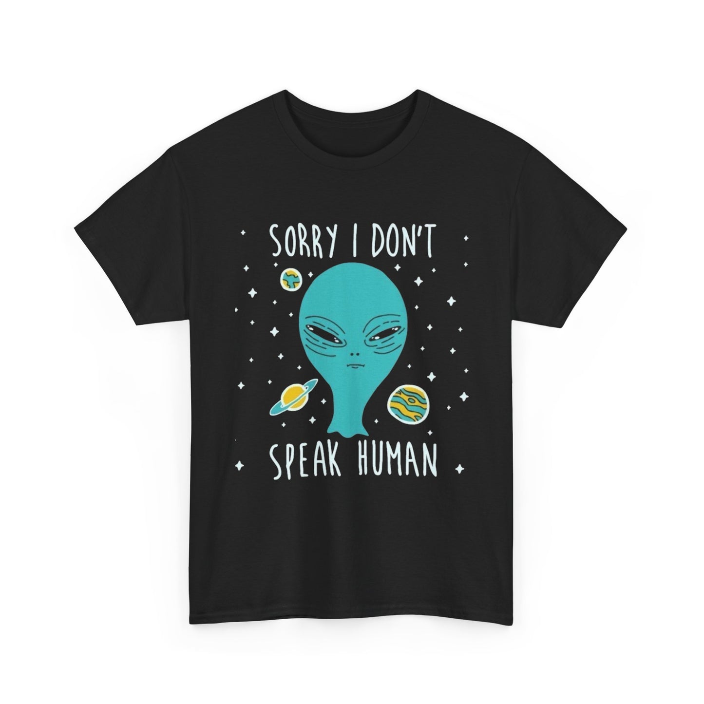 Sorry I Don't Speak Human Aliens Funny Graphic T-Shirt Cotton New Gift Vintage