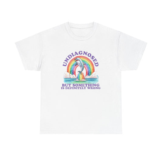 Undiagnosed But Something's Wrong Graphic T Shirt Unisex Heavy Cotton Gift New
