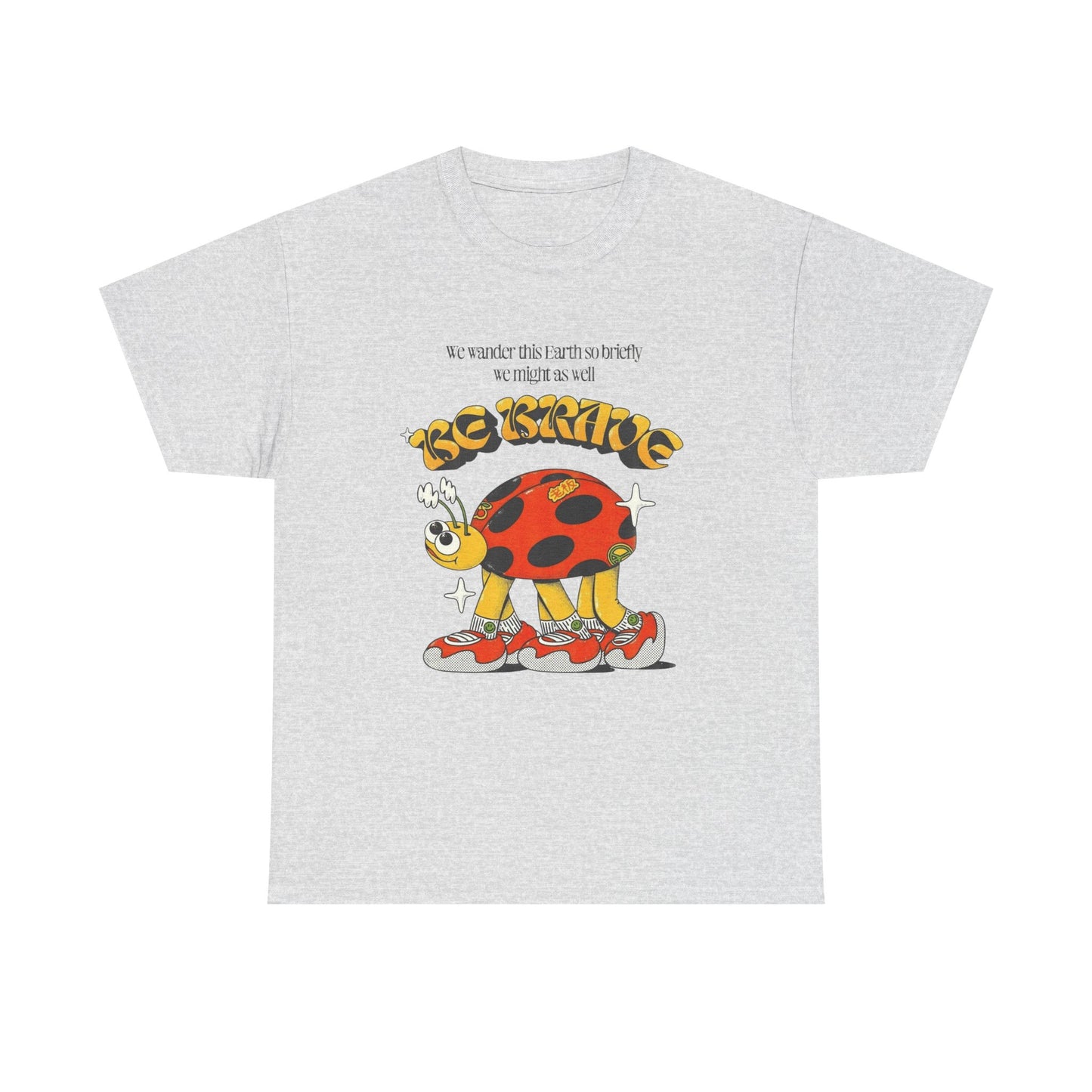 Be Brave Ladybug Graphic T Shirt Unisex Heavy Cotton Tee