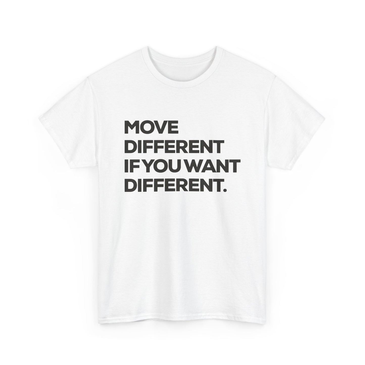 Move Different If You Want Different Graphic T Shirt NEW ADULT Tee