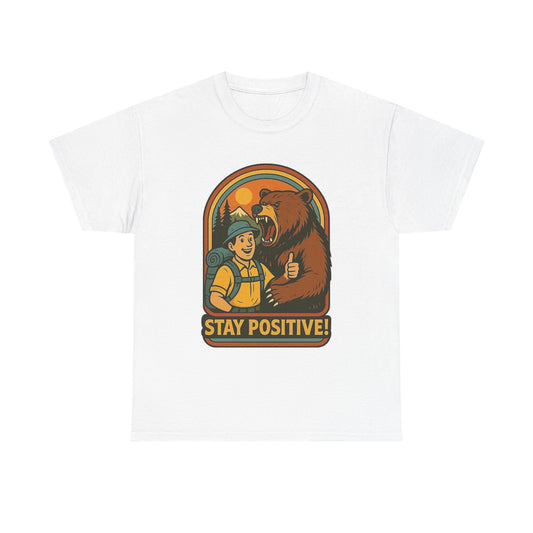 Stay Positive Funny Camping Graphic T Shirt Bears Unisex Heavy Cotton Tee