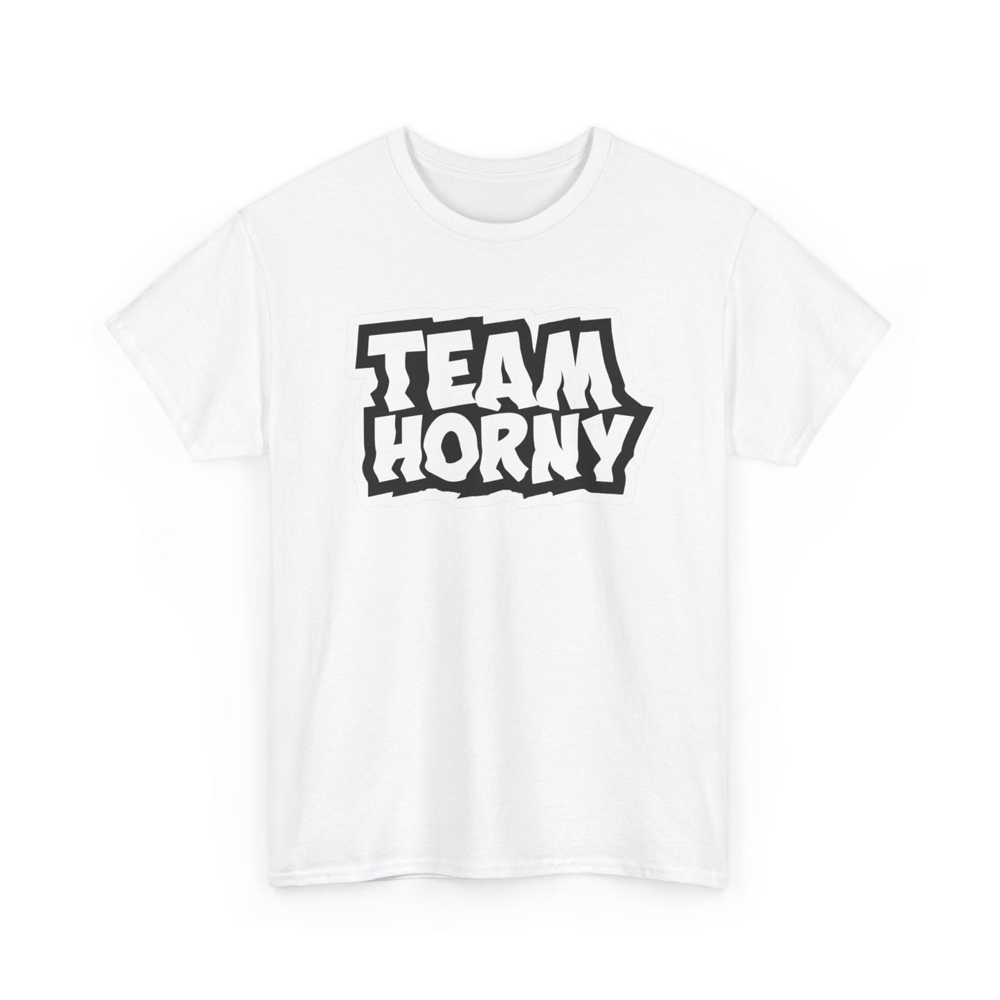 Team Horny Funny Sex Humor T Shirt Graphic Unisex Heavy Cotton Tee NEW GIFT