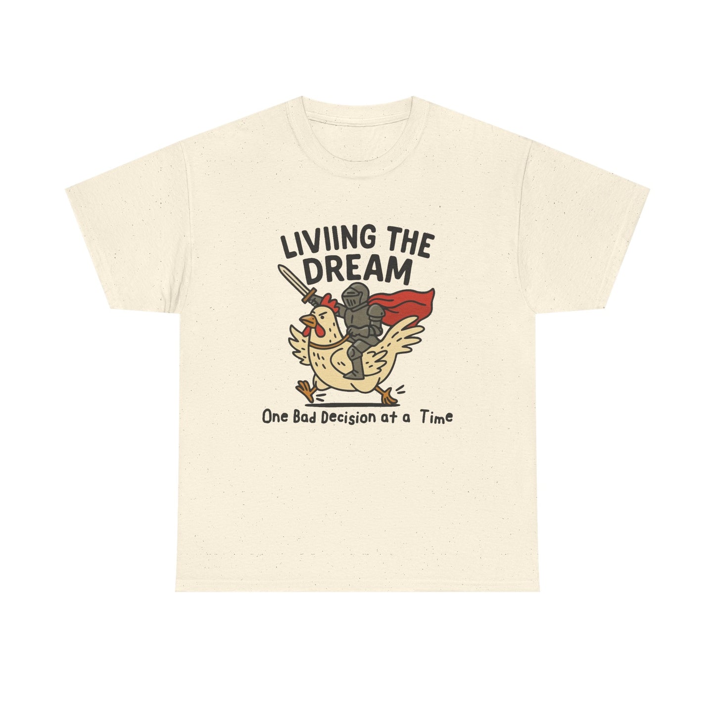 Living The Dream Funny Bad Decisions Graphic T Shirt Regular Men's Heavy Cotton Tee