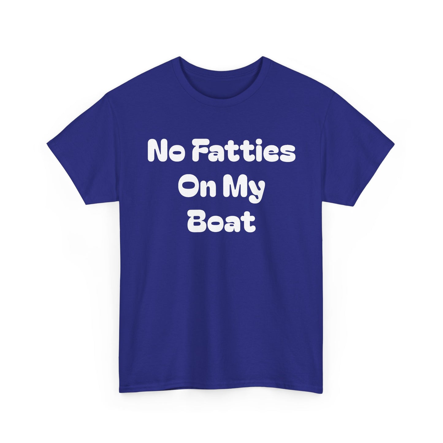 No Fatties On My Boat Kill Tony Shirt Comedy Hilarious Unisex Heavy Cotton Tee