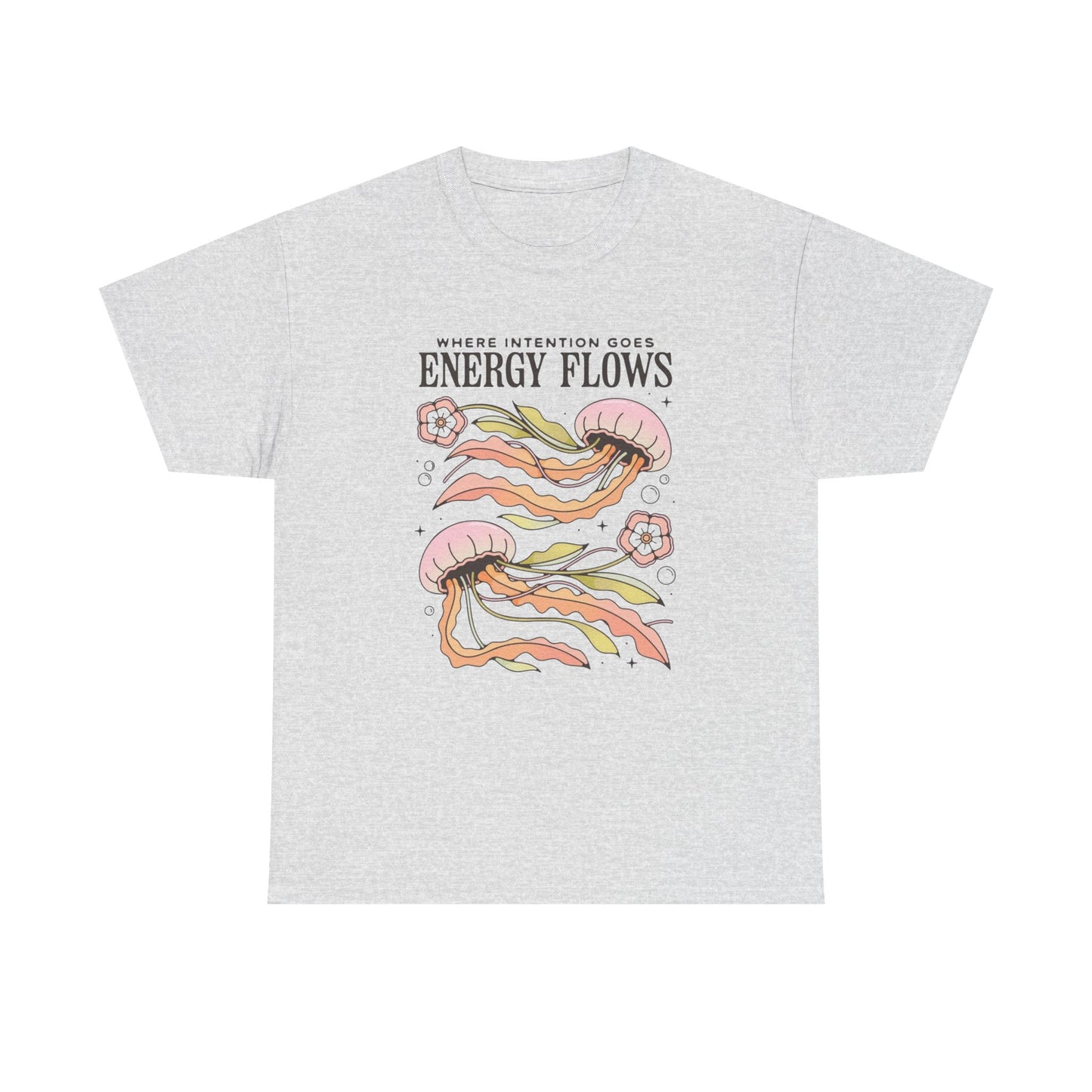 Where Intention Goes Energy Flows Graphic T Shirt NEW Adult Unisex Heavy Cotton