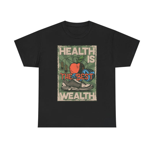 Health Is The Best Wealth Graphic T Shirt Adult NEW Unisex Heavy Cotton Tee
