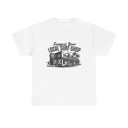 Support Your Local Surf Shop Graphic T Shirt NEW Vintage Unisex Heavy Cotton Tee