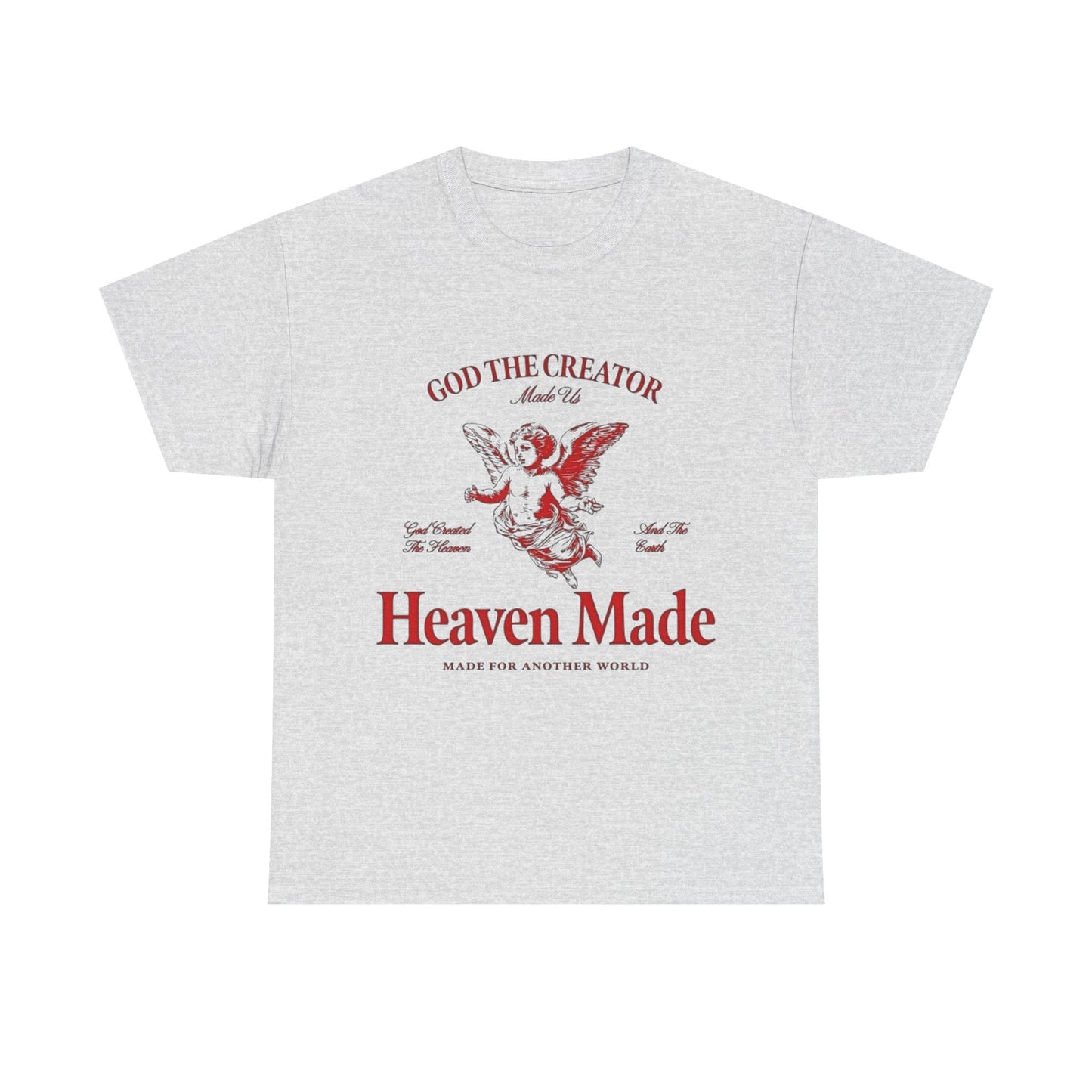 Heaven Made Graphic T Shirt Unisex Heavy Cotton Tee GIFT