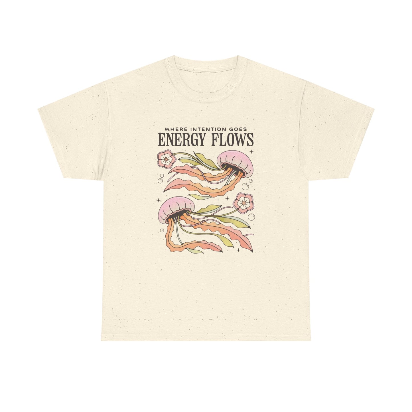 Where Intention Goes Energy Flows Graphic T Shirt NEW Adult Unisex Heavy Cotton