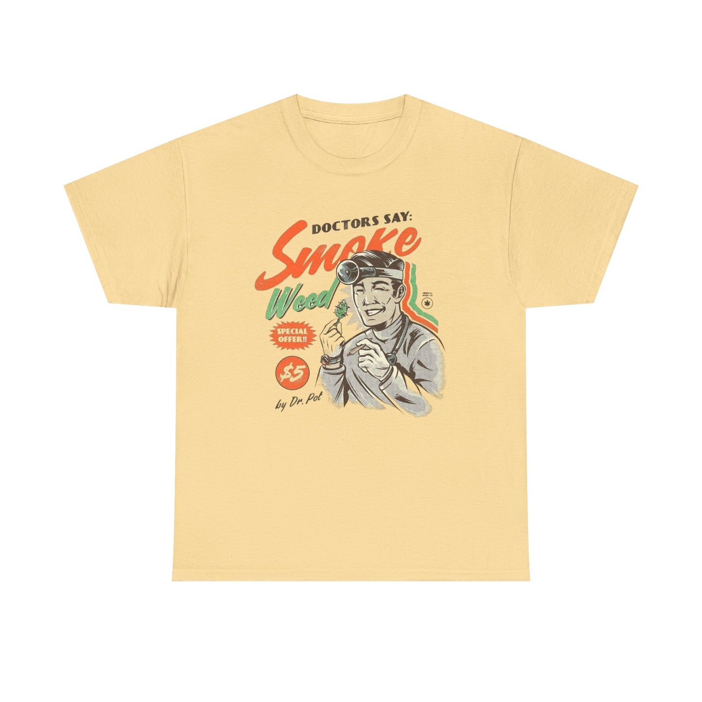 Doctors Say Smoke Weed Graphic T Shirt New Adult Unisex Heavy Cotton Tee